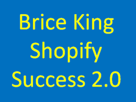 Brice-King-Shopify-Success-2.0-Download