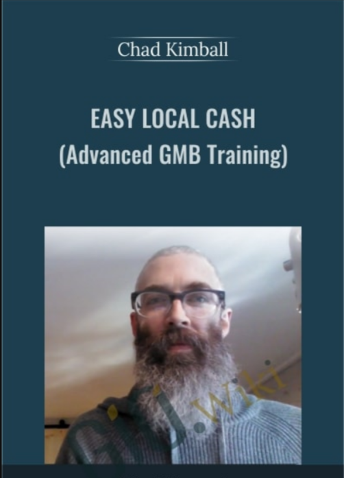 Chad-Kimball-–-Easy-Local-Cash-Using-Advanced-GMB-Techniques-Download