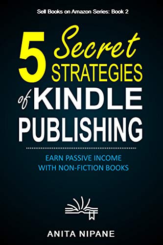 5-Secret-Strategies-of-Kindle-Publishing-Earn-Passive-Income-with-Non-fiction-Books-Free-Download