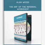 Alan-Weiss-–-The-Art-Of-The-Referral-Workshop-Download