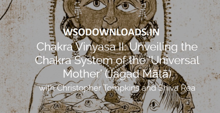 Christopher-Tompkins-–-Chakra-Vinyasa-Ii-–-The-Chakra-System-Of-The-Universal-Mother-Unveiled-Download
