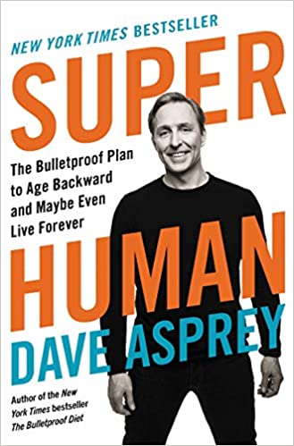Dave-Asprey-Super-Human-The-Bulletproof-Plan-to-Age-Backward-and-Maybe-Even-Live-Forever-Free-Download