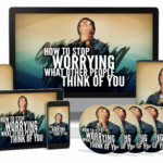How-Stop-Worrying-About-What-Other-People-Think-Of-You-Free-Download