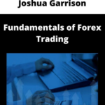 Joshua-Garrison-Fundamentals-Of-Forex-Trading-Free-Download