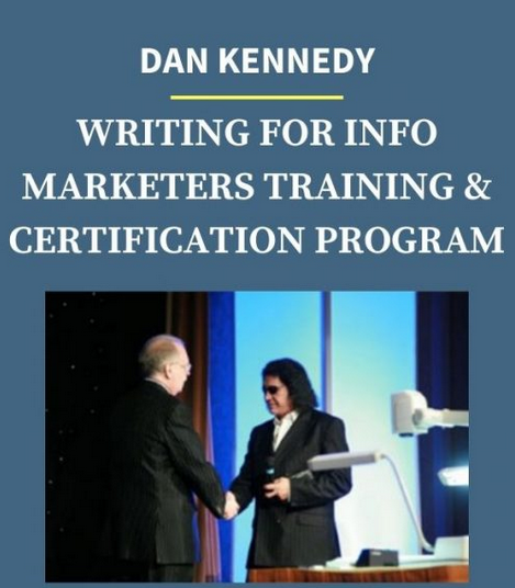 Dan Kennedy – Writing For Info Marketers Training & Certification Program Download