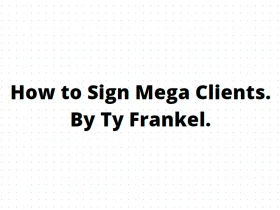 TY Frankel – How to Sign Mega Clients Download