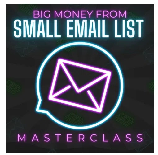 Ben Adkins – Big Money From Small Email List Download