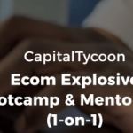 CapitalTycoon – Ecom Explosive Bootcamp Download