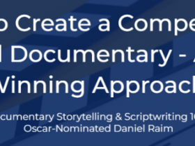 Daniel Raim – Documentary Storytelling and Scriptwriting 101 Essentials Download